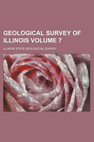 Cover of Geological Survey of Illinois Volume 7