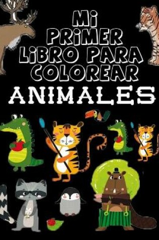 Cover of Mi primer libro para colorear Animales
