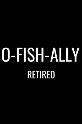 Book cover for O-Fish-Ally Retired