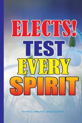Cover of Elects Test Every Spirit