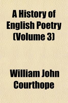 Book cover for A History of English Poetry (Volume 3)