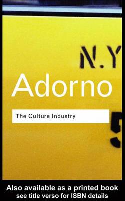 Book cover for Culture Industry, The: Selected Essays on Mass Culture