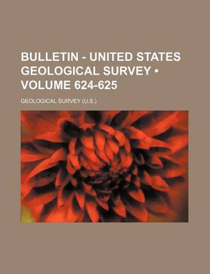 Book cover for Bulletin - United States Geological Survey (Volume 624-625)