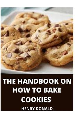 Book cover for The Handbook on How to Bake Cookies