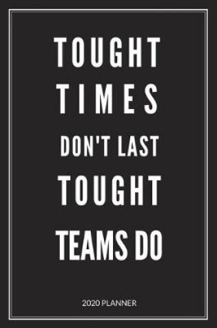 Cover of Tough Times Don't Last Tough Team Do