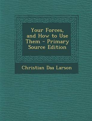 Book cover for Your Forces, and How to Use Them - Primary Source Edition