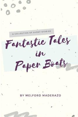 Book cover for Fantastic Tales in Paper Boats