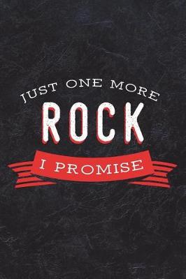 Book cover for Just One More Rock I Promise