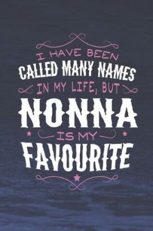 Cover of I Have Been Called Many Names In My Life, But Nonna Is My Favorite
