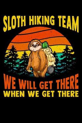 Book cover for Sloth hiking team we will get there when we get there