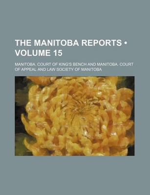 Book cover for The Manitoba Reports (Volume 15)