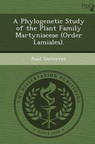 Cover of A Phylogenetic Study of the Plant Family Martyniaceae (Order Lamiales)