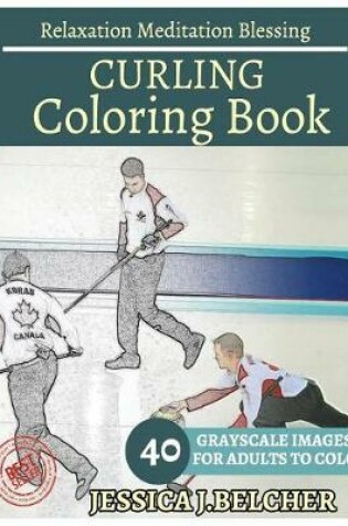 Cover of Curling Coloring Book for Adults Relaxation Meditation Blessing