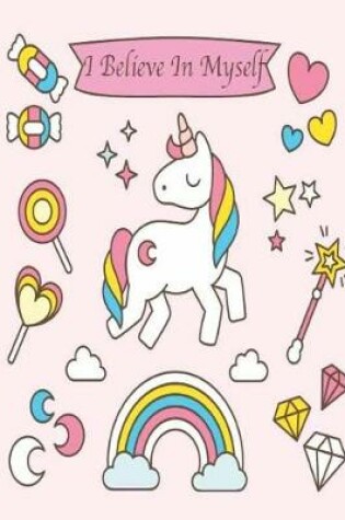 Cover of Unicorn Notebook - I Believe in Myself