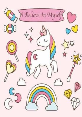 Book cover for Unicorn Notebook - I Believe in Myself