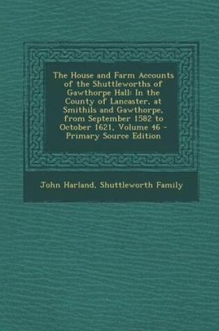 Cover of The House and Farm Accounts of the Shuttleworths of Gawthorpe Hall