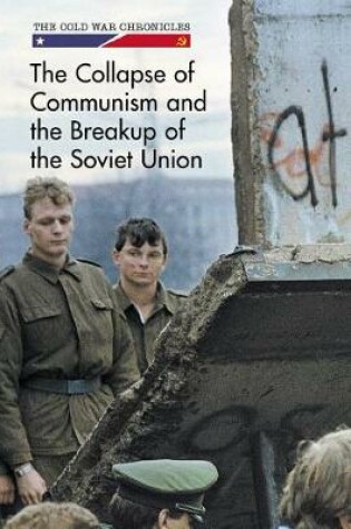 Cover of The Collapse of Communism and the Breakup of the Soviet Union