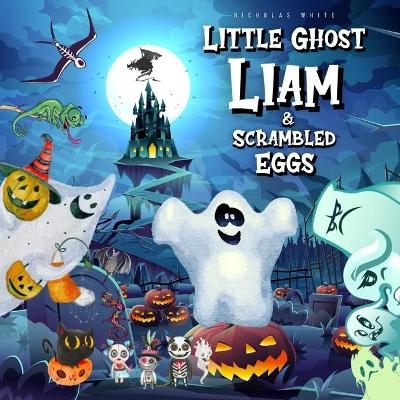 Book cover for Little Ghost Liam & Scrambled Eggs