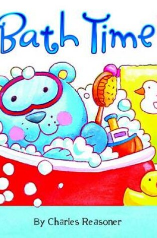 Cover of Bath Time 7x7 Baby Bear
