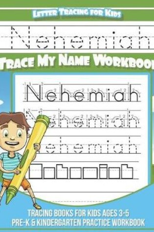 Cover of Nehemiah Letter Tracing for Kids Trace My Name Workbook