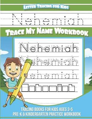 Book cover for Nehemiah Letter Tracing for Kids Trace My Name Workbook