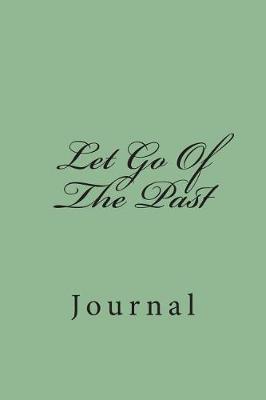 Cover of Let Go Of The Past