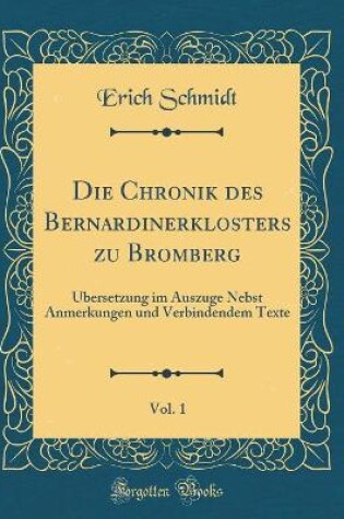 Cover of Die Chronik Des Bernardinerklosters Zu Bromberg, Vol. 1