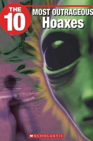 Cover of The 10 Most Outrageous Hoaxes