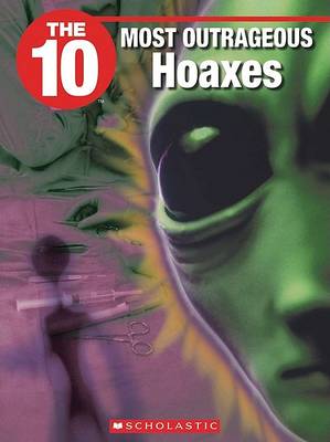 Cover of The 10 Most Outrageous Hoaxes