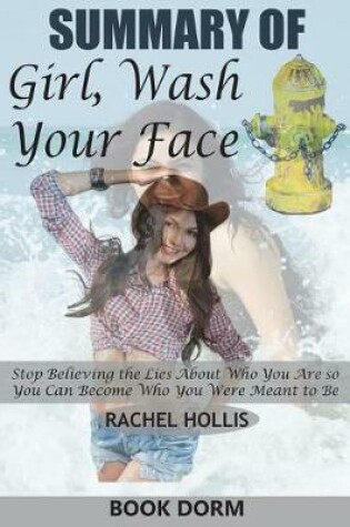 Cover of Summary of Girl, Wash Your Face