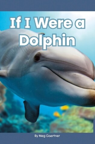 Cover of If I Were a Dolphin