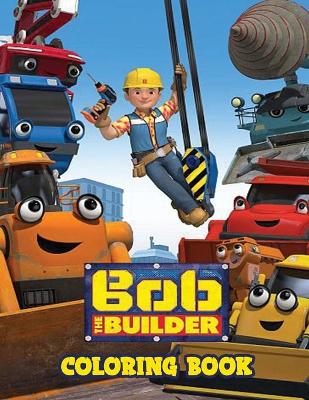 Book cover for Bob The Builder Coloring book