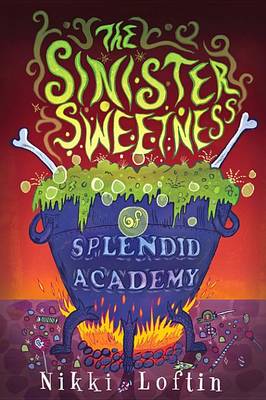 Book cover for The Sinister Sweetness of Splendid Academy