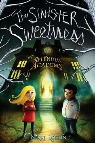 Cover of The Sinister Sweetness of Splendid Academy