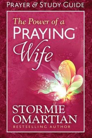 Cover of The Power of a Praying(r) Wife Prayer and Study Guide