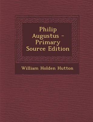 Book cover for Philip Augustus - Primary Source Edition