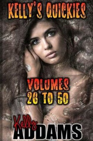 Cover of Kelly's Quickies - Volumes 26 to 50