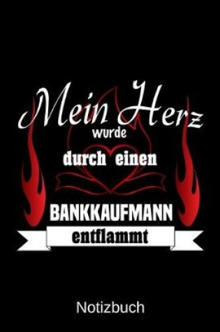 Cover of Mein Herz wurde durch einen Bankkaufmann entflammt