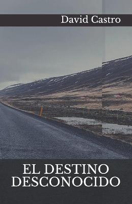 Book cover for El Destino Desconocido
