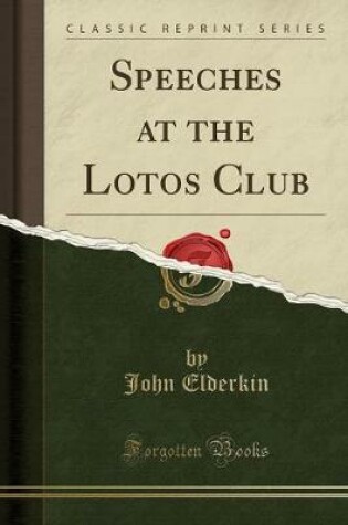 Cover of Speeches at the Lotos Club (Classic Reprint)