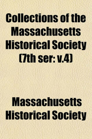 Cover of Collections of the Massachusetts Historical Society (7th Ser