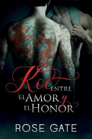 Cover of Koi, Entre El Amor Y El Honor