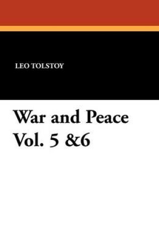 Cover of War and Peace Vol. 5 &6