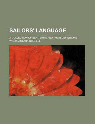 Book cover for Sailors' Language; A Collection of Sea-Terms and Their Definitions