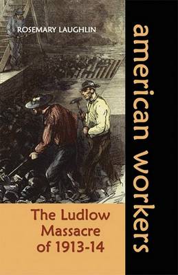 Book cover for The Ludlow Massacre of 1913-14