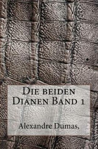 Cover of Die Beiden Dianen Band 1