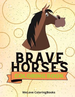 Book cover for Brave Horses Coloring Book