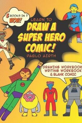 Cover of Learn to Draw a Superhero Comic