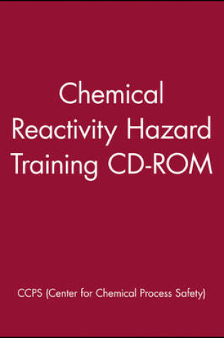 Cover of Chemical Reactivity Hazard Training CD-ROM