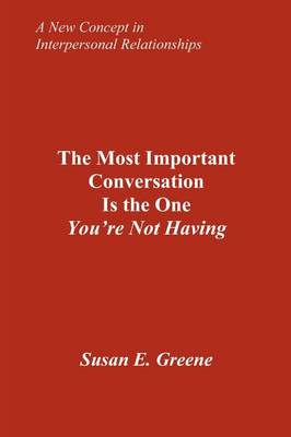 Book cover for The Most Important Conversation Is the One You're Not Having